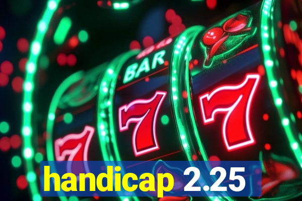 handicap 2.25